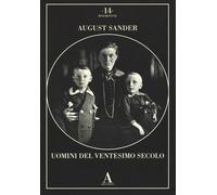 August Sander. Uomini del ventesimo secolo - ABSCONDITA