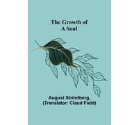 August Strindberg Claud Field The Growth of a Soul (Tascabile)
