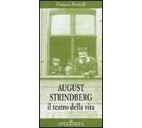 August Strindberg. Il teatro della vita