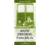 August Strindberg. Il teatro della vita