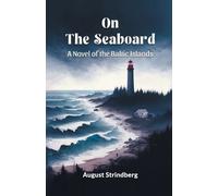 August Strindberg On The Seaboard A Novel Of The Baltic Islands (Tascabile)