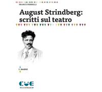 AUGUST STRINDBERG: SCRITTI SUL TEATRO - Perrelli Franco - 2024 - Cue Press