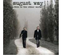 August Way - This Is The Other World