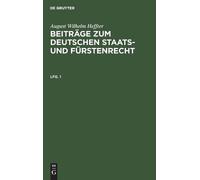 August Wilhelm August Wilhelm Heffter: Beiträge Zum Deutsche (Copertina rigida)