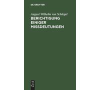 August Wilhelm Von Schlegel Berichtigung einiger Mißdeutungen (Copertina rigida)