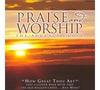 Augusta Choir - Praise & Worship: How Great Th