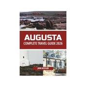 AUGUSTA COMPLETE TRAVEL GUIDE 2026