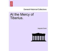 Augusta Evans At the Mercy of Tiberius. (Tascabile)