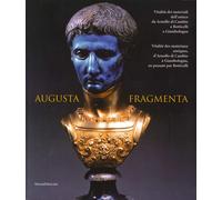 Augusta Fragmenta. Vitalità dei materiali dell'antico da Arnolfo di Cambio a Bot
