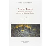 Augusta Perusia. Studi Storici e Archeologici sull'Epoca del Bellum Perusinum