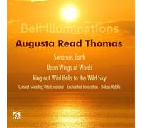 Augusta Read Thomas Augusta Read Thomas: Bell Illuminations (CD) Album