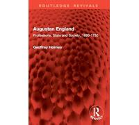 Augustan England: Professions, State and Society, 1680-1730