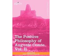 Auguste Comte The Positive Philosophy of Auguste Comte, Vol. II (in (Tascabile)
