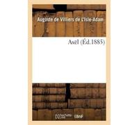Auguste de Villiers de l'Isle-Adam Axël (Tascabile) Litterature