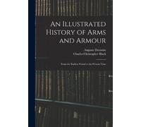 Auguste Demmin Charles Christophe An Illustrated History of Arms and (Tascabile)