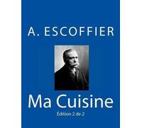 Auguste Escoffier Ma Cuisine (Tascabile) Ma Cuisine