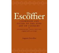 Auguste Escoffier The Escoffier Cookbook (Copertina rigida) (PRESALE 01/01/2030)