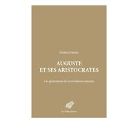 Auguste et ses aristocrates: Les générations de la révolution romaine