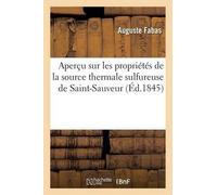 Auguste Fabas Aperçu sur les propriétés de la source thermale sulfur (Tascabile)