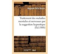 Auguste-Félix V Traitement Des Maladies Mentales Et Nerveuses Par La (Tascabile)