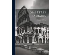 Auguste Geffroy Rome et les Barbares; Étude sur la Germanie de Tacit (Tascabile)