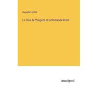 Auguste Luchet Le Clos de Vougeot et la Romanée-Conti (Tascabile)