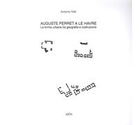 Auguste Perret a le Havre. La forma urbana tra geografia e costruzione