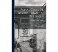 Auguste Prosper Duplan Patois Celte De Bigorre (Hautes-Pyrénées) (Tascabile)