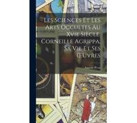 Auguste Prost Les Sciences Et Les Arts Occultes Au Xvie Si opertina rigida)