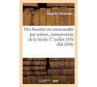 Auguste Vavasse Des Sociétés en commandite par actions, commentaire (Tascabile)