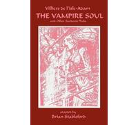 Auguste Villiers de l'Isle-A The Vampire Soul and Other Sardonic Ta (Tascabile)