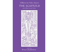 Auguste Villiers de l'Isle-Adam The Scaffold and Other Cruel Tales (Tascabile)
