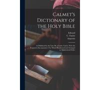 Augustin 1672-1757 Calmet Edward 1794-18 Calmet's Dictionary of the (Tascabile)