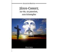 Augustin Berthe Jésus-Christ, Sa vie, Sa passion, Son triomphe (Tascabile)