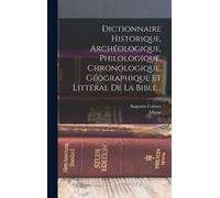 Augustin Calmet Dictionnaire Historique, Archéologique, Philo (Copertina rigida)