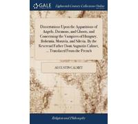 Augustin Calmet Dissertations Upon the Apparitions of Angels, (Copertina rigida)
