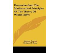 Augustin Courno Researches Into The Mathematical Principles O (Copertina rigida)