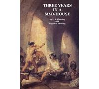 Augustin Fleming E B Fleming Three Years in a Mad-House (Tascabile)