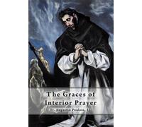 Augustin Poulain Sj The Graces of Interior Prayer (Tascabile)