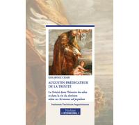 Augustin prédicateur de la Trinité. La Trinité dans l'historie du salut et dans