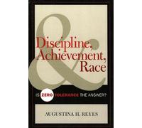 Augustina H. Reyes Discipline, Achievement, and Race (Tascabile)