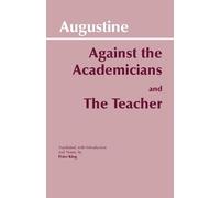 Augustine Against the Academicians and The Teacher (Tascabile) Hackett Classics