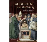 Augustine and the Trinity by Professor Lewis Ayres (30-Jan-2014) Paperback