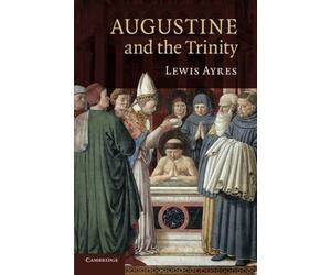 Augustine and the Trinity by Professor Lewis Ayres (30-Jan-2014) Paperback