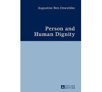 Augustine Ben Onwubiko Person and Human Dignity (Copertina rigida)