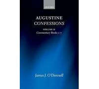 Augustine Confessions: Augustine Confessions: Volume 2: Commentary, Books 1-7 [Lingua inglese]