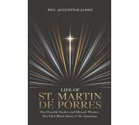 Augustine James Life of St. Martin de Porres (Tascabile)