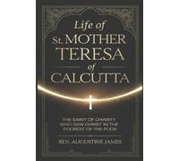 Augustine James Life of St. Mother Teresa of Calcutta (Tascabile)