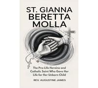 Augustine James St. Gianna Beretta Molla (Tascabile)