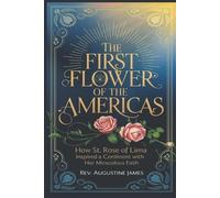 Augustine James The First Flower of the Americas (Tascabile)